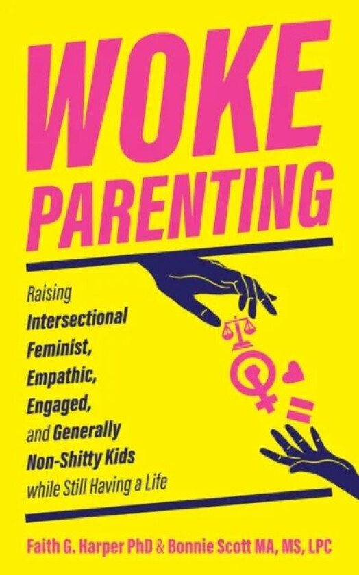 Woke Parenting av Faith G. Harper, Bonnie Scott