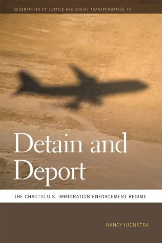 Detain and Deport av Nancy Hiemstra