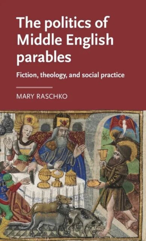The Politics of Middle English Parables av Mary Raschko