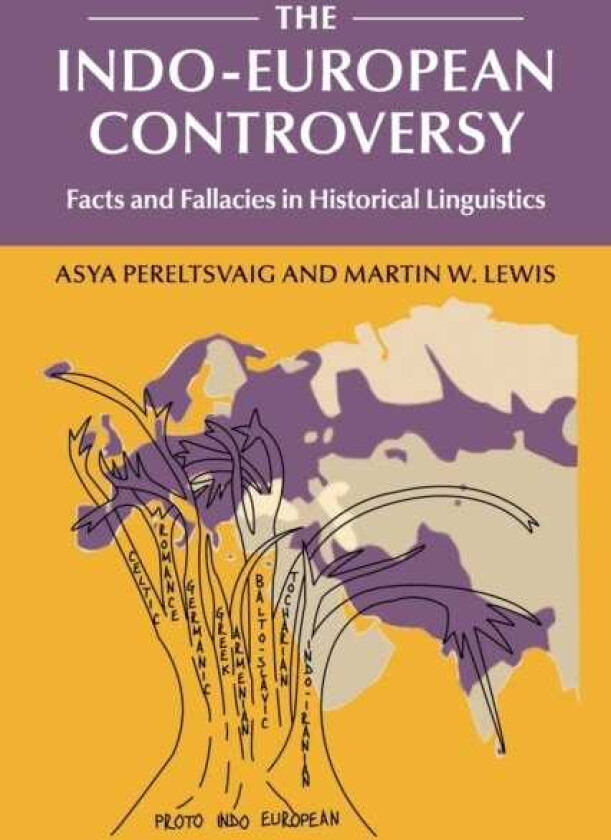 The IndoEuropean Controversy Facts and Fallacies in Historical Linguistics