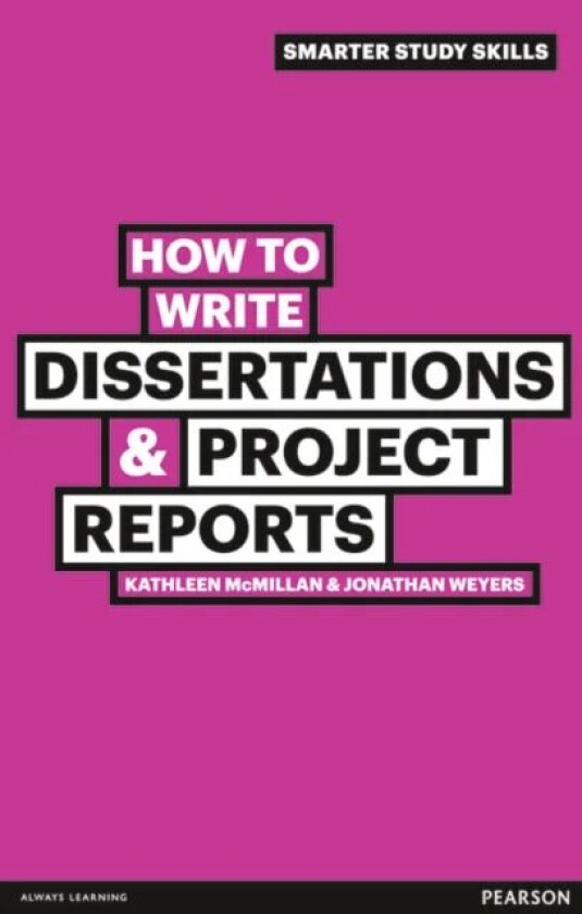 How to Write Dissertations & Project Reports av Kathleen McMillan, Jonathan Weyers