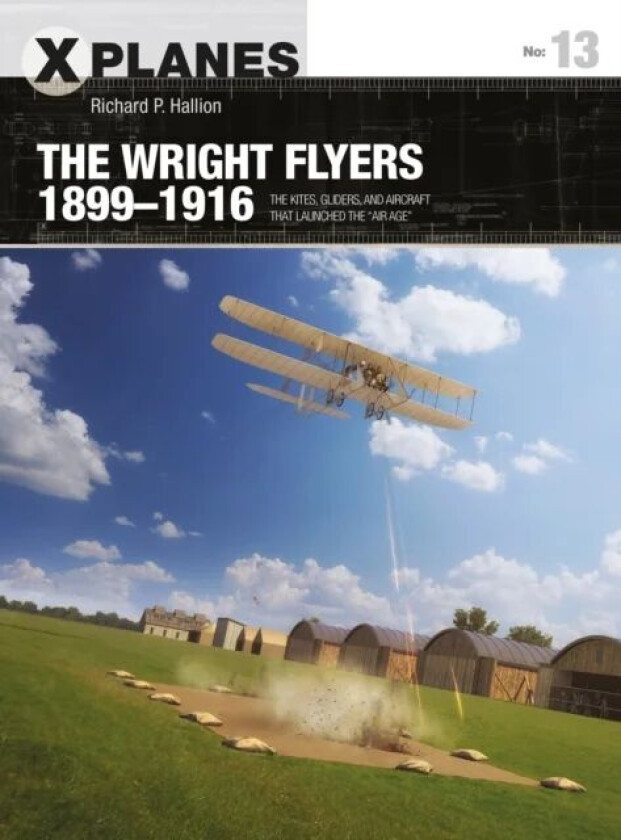 The Wright Flyers 1899¿1916 av Dr Richard P. Hallion