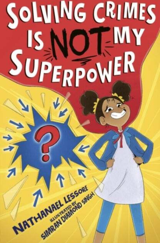 Solving Crimes Is NOT My Superpower av Nathanael Lessore