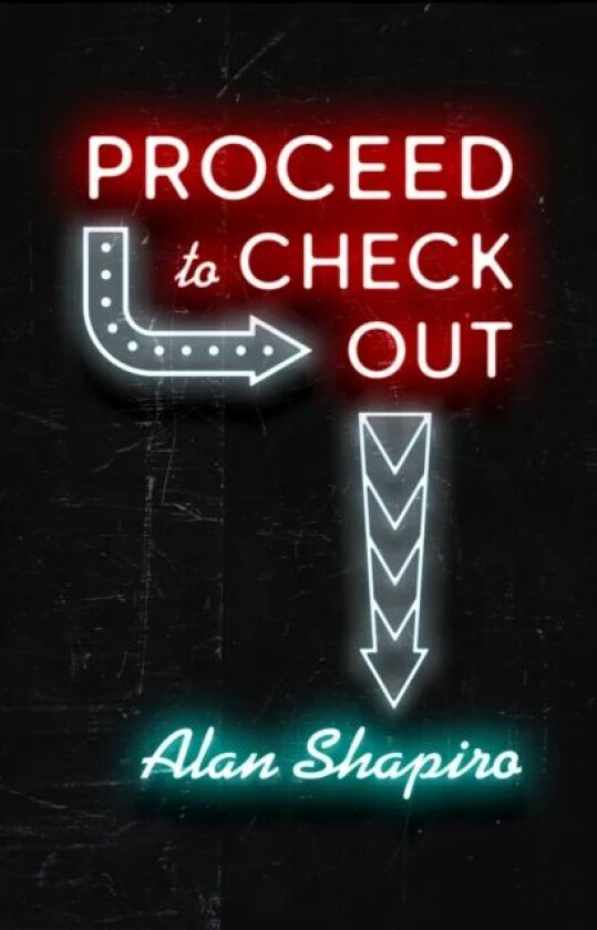 Proceed to Check Out av Alan Shapiro
