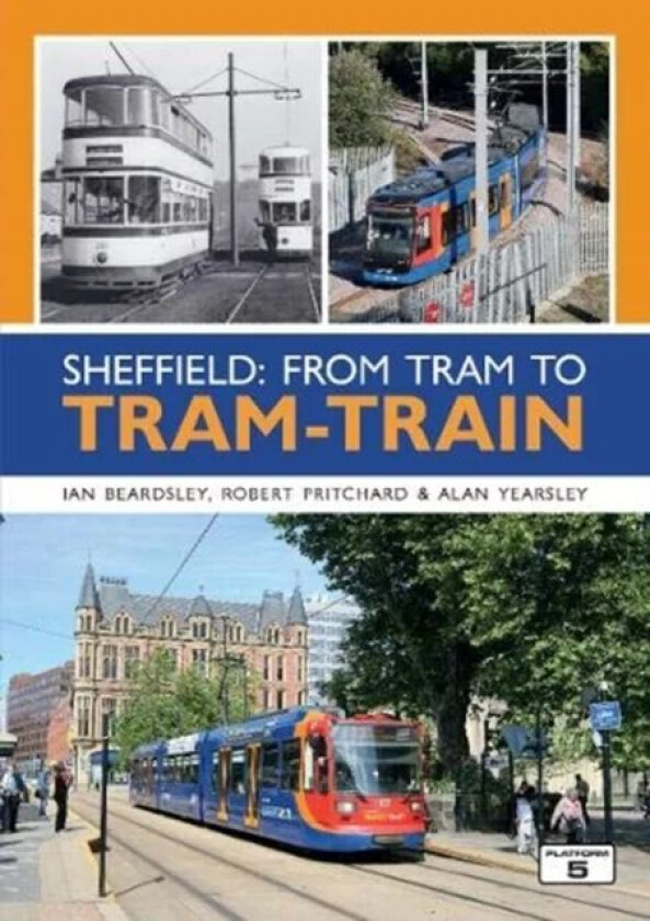 Sheffield: From Tram to Tram-Train av Ian Beardsley