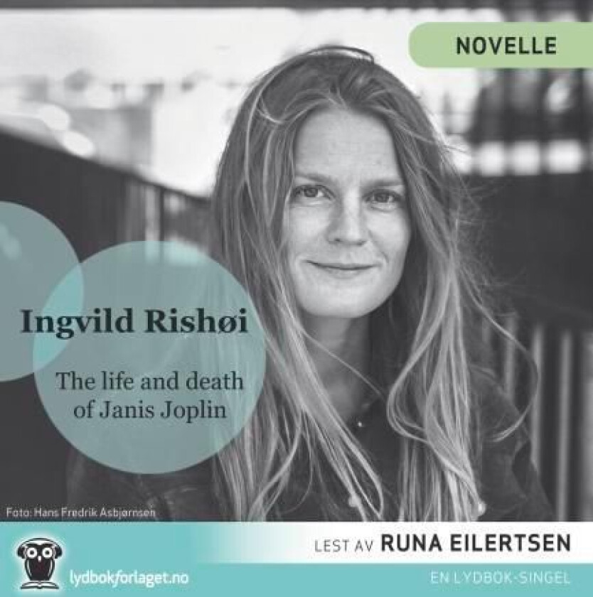 The life and death of Janis Joplin av Ingvild H. Rishøi