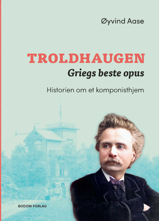 Troldhaugen Griegs beste opus historien om et komponisthjem