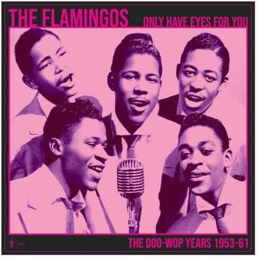 The Flamingos We Only Have Eye's For You: The Doo Wop Years 1953 LP/Vinyl