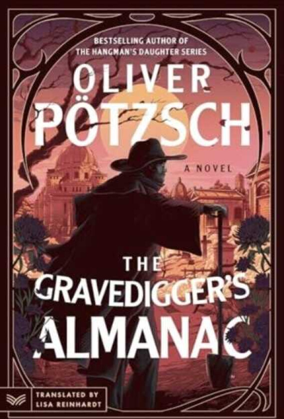 The Gravedigger’s Almanac A Novel