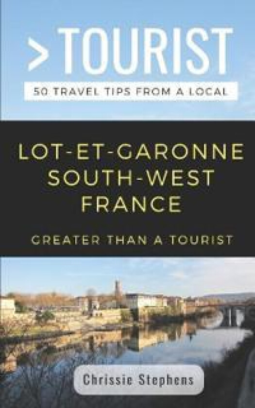 Greater Than a Tourist- Lot-Et-Garonne South-West France