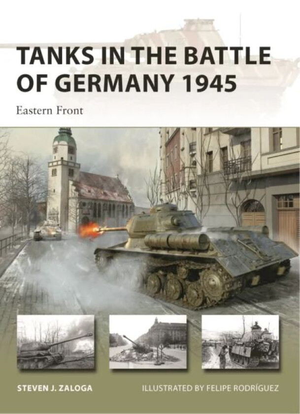 Tanks in the Battle of Germany 1945 av Steven J. Zaloga