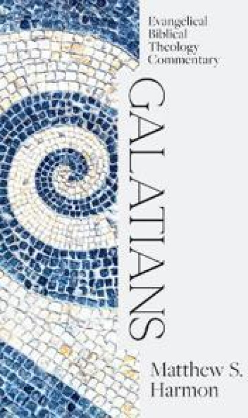 Galatians: Evangelical Biblical Theology Commentar y
