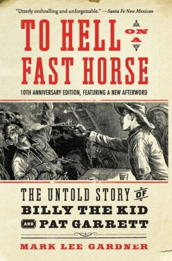To Hell on a Fast Horse Updated Edition av Mark Lee Gardner