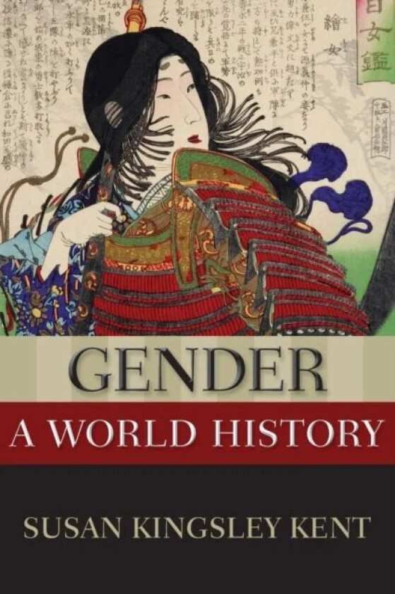 Gender: A World History av Susan Kingsley (Arts & Sciences Professor of Kent