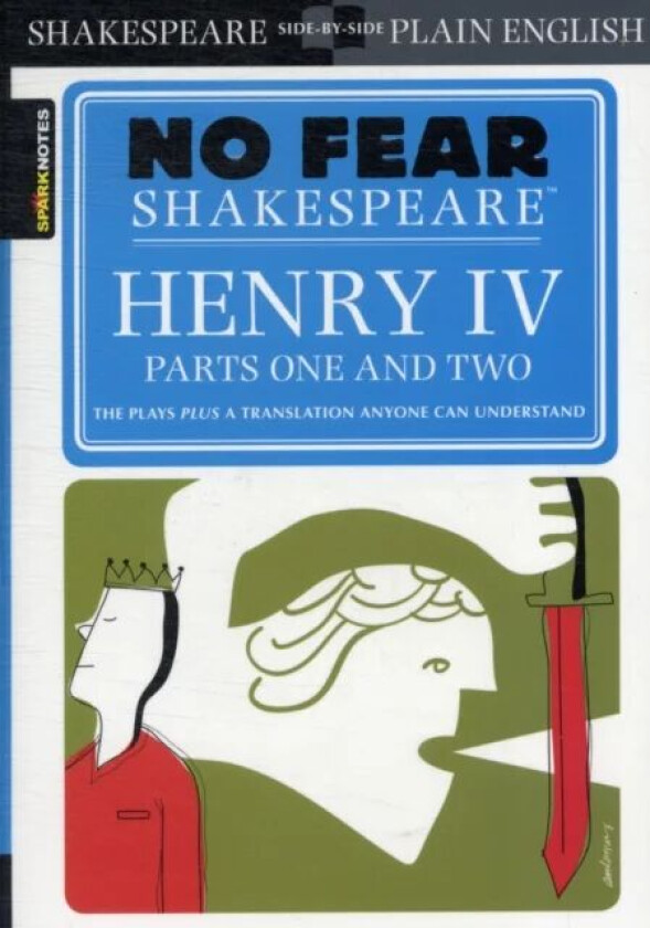 Henry IV Parts One and Two (No Fear Shakespeare) av SparkNotes
