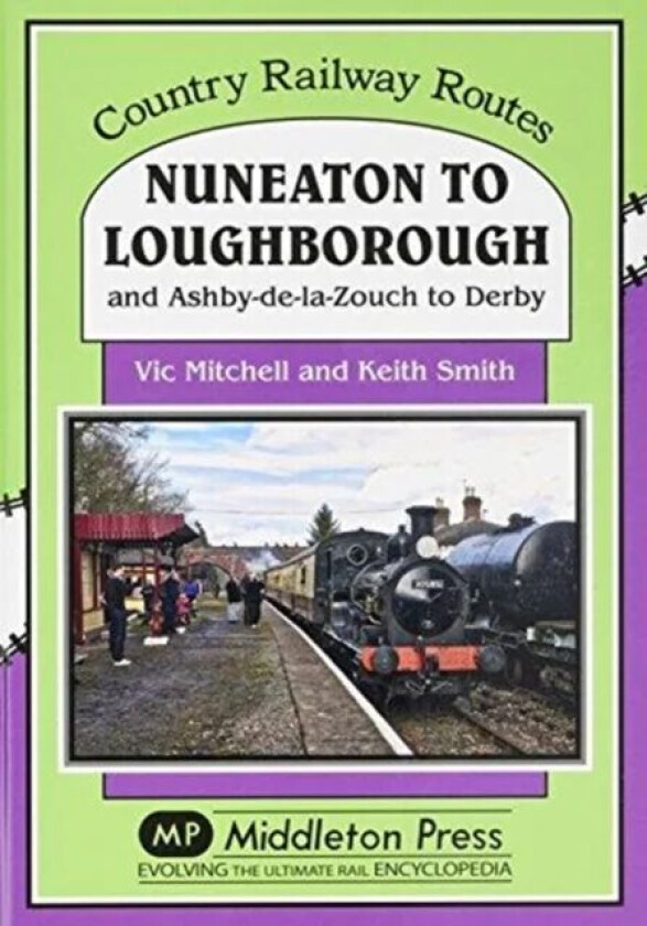 Nuneaton To Loughborough. av Vic Mitchell