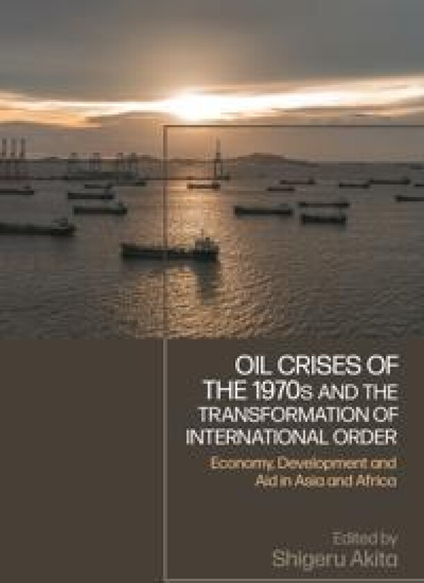 Oil Crises of the 1970s and the Transformation of International Order
