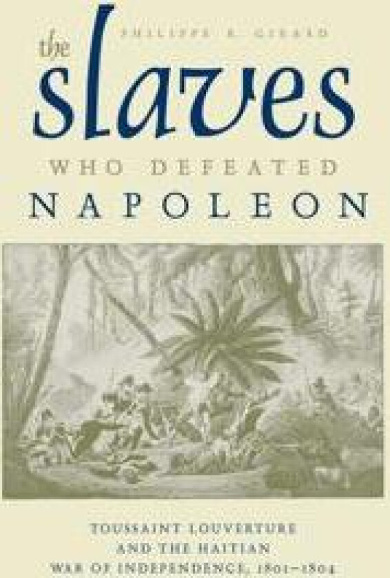 The Slaves Who Defeated Napoleon