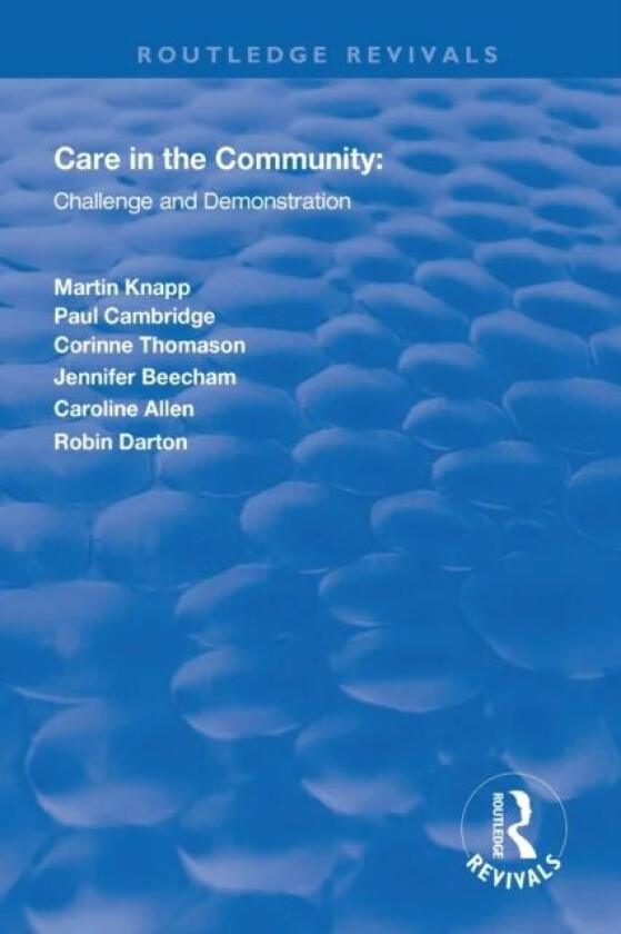 Care in the Community av Martin (The London School of Economics and Knapp