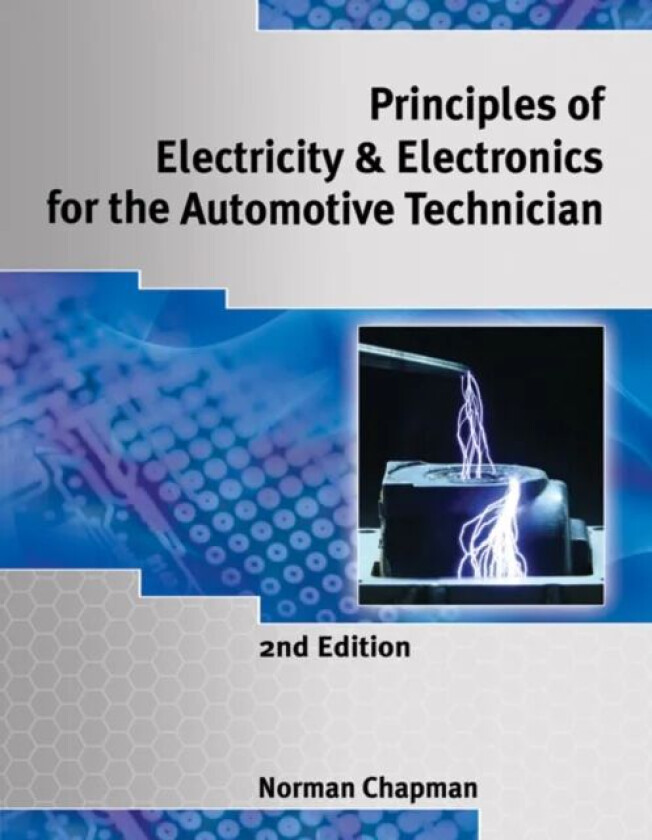 Principles of Electricity & Electronics for the Automotive Technician av Norm (South Puget Sound Community College) Chapman