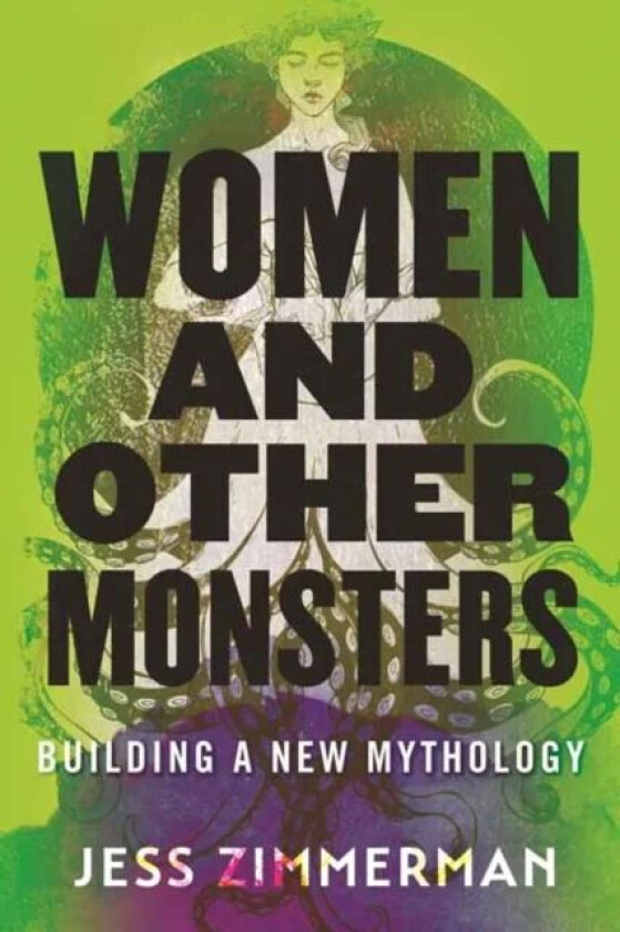 Women and Other Monsters av Jess Zimmerman