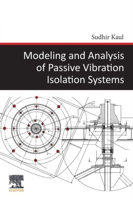 Modeling and Analysis of Passive Vibration Isolation Systems av Sudhir (Associate Professor School of Engineering and Technology Western Carolina Univ