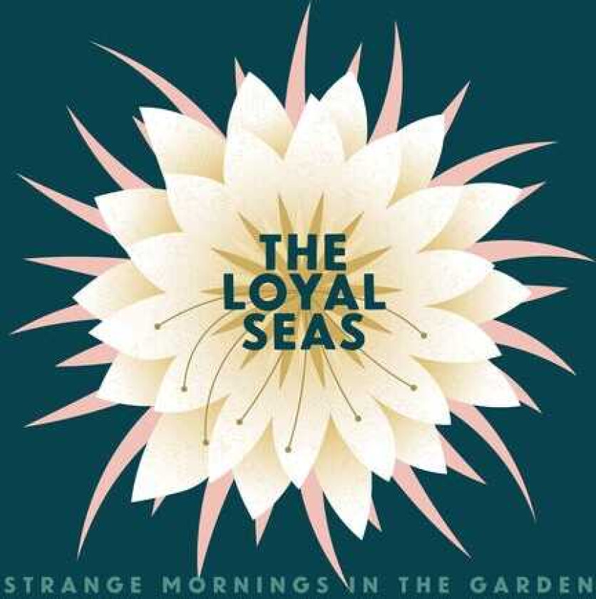 The Loyal Seas Strange Mornings In The Garden CD