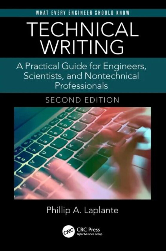 Technical Writing av Phillip A. (The Pennsylvania State University Malvern USA) Laplante