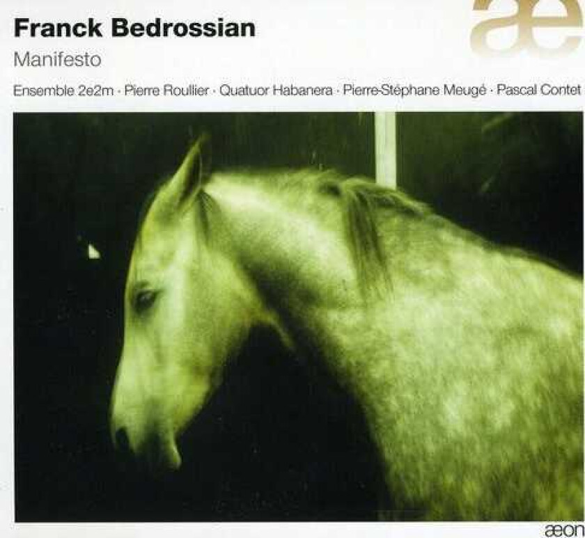 Ensemble 2e2m, Pascal Contet, Pierrest Phane Meug, Pierrestéphane Meugé, Franck Bedrossian Manifesto CD