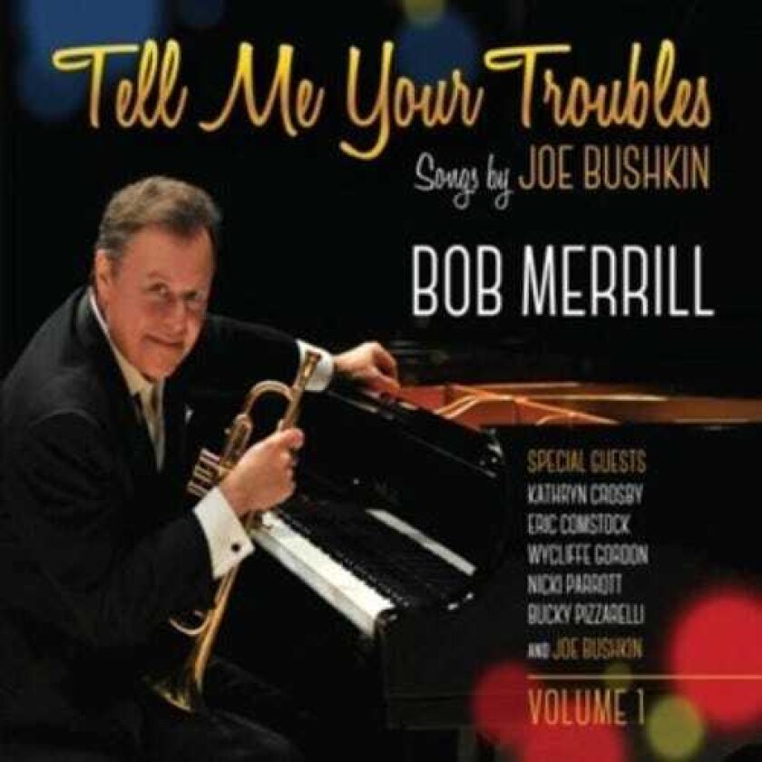 Bob Merrill Tell Me Your Troubles: Songs By Joe Bushkin Vol. 1 CD