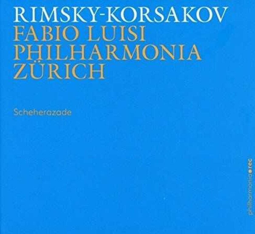 Phil Zurich, Fabio Luisi, Philharmonia Zürich Scheherazade CD