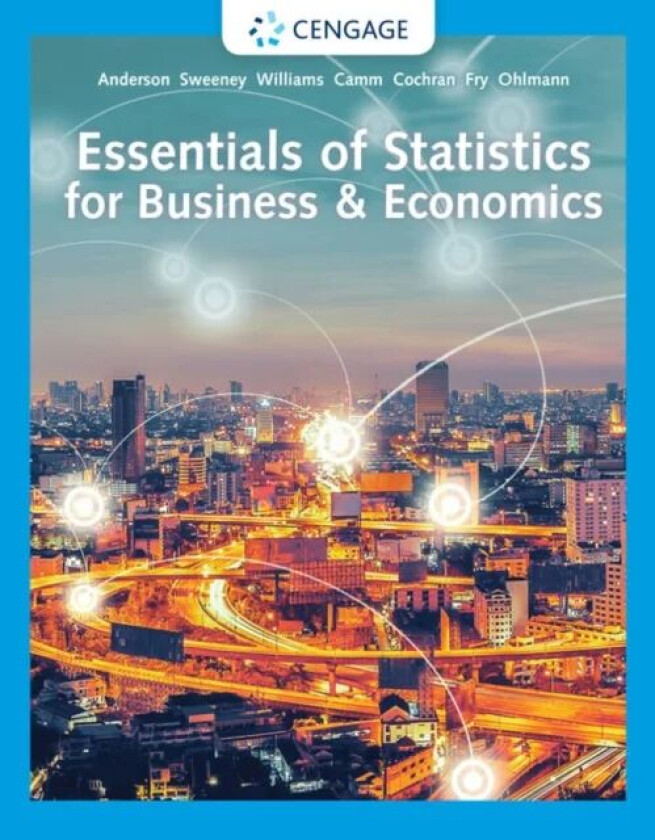 Essentials of Statistics for Business & Economics av David (University of Cincinnati) Anderson, Dennis (University of Cincinnati) Sweeney, Thomas