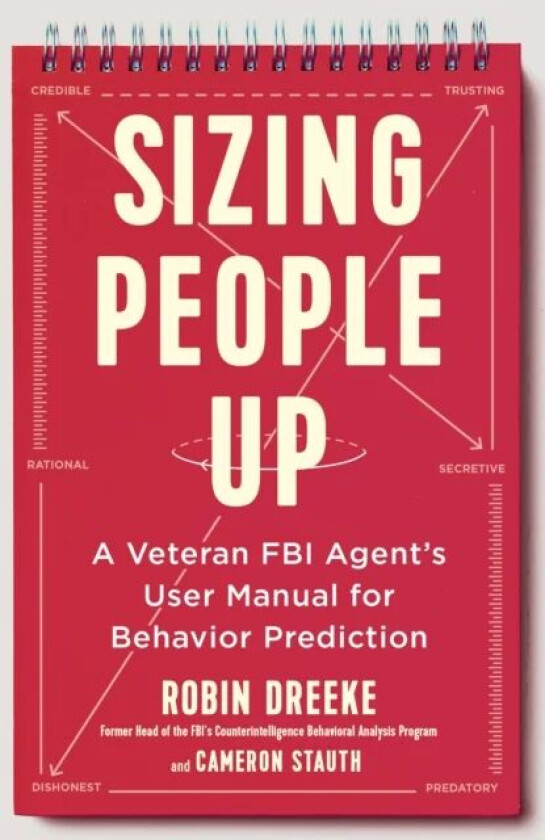 Sizing People Up av Robin Dreeke, Cameron Stauth