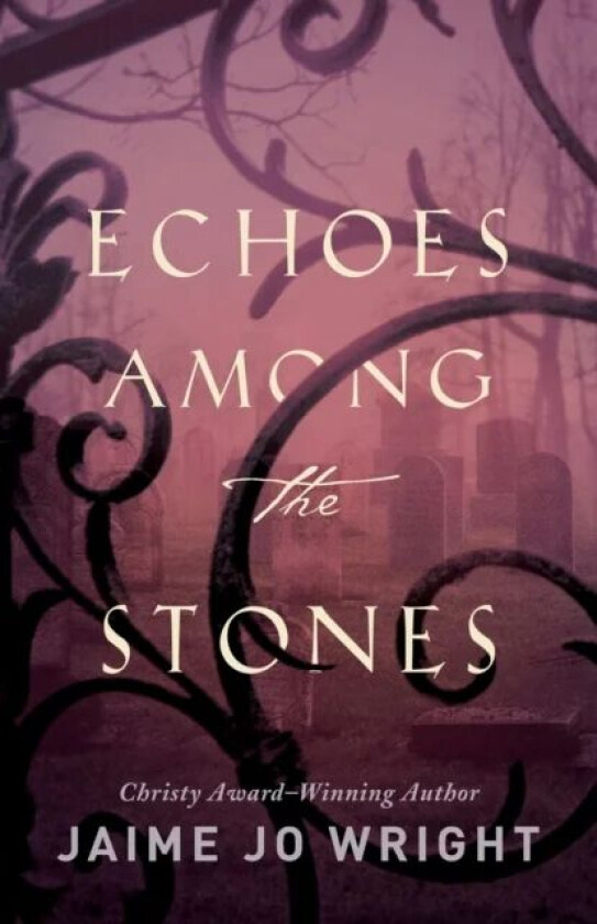 Echoes among the Stones av Jaime Jo Wright