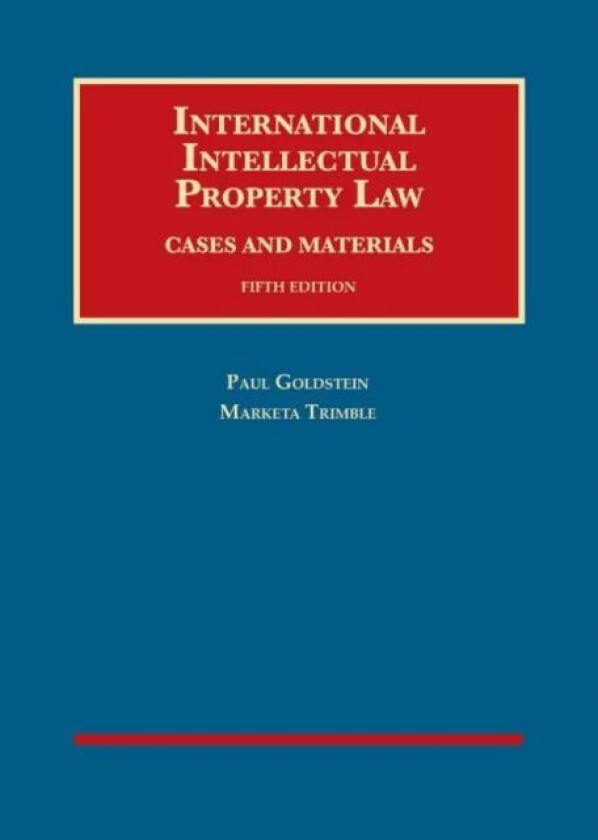 International Intellectual Property Law av Paul Goldstein, Marketa Trimble