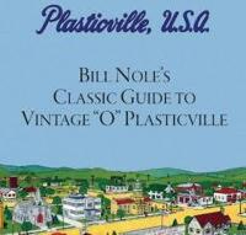 Bill Nole's Classic Guide to Vintage 'O' Plasticville