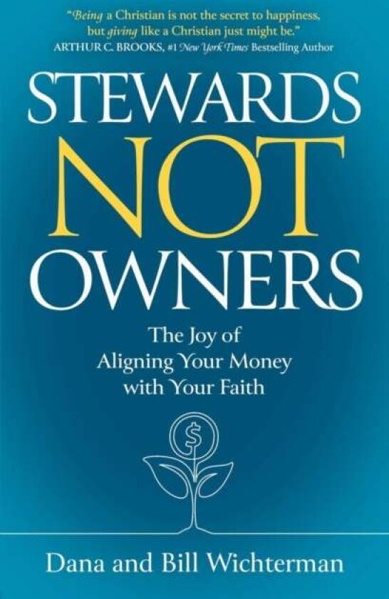 Stewards Not Owners av Dana Wichterman, Bill Wichterman