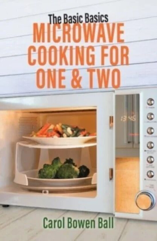 The Basic Basics Microwave Cooking for One & Two av Carol Bowen Ball