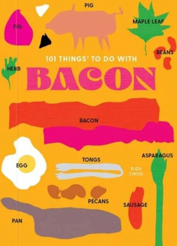 101 Things to do with Bacon, new edition av Eliza Cross