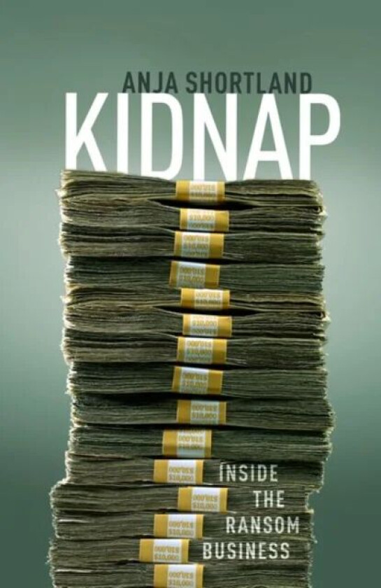 Kidnap av Anja (Reader in Political Economy Reader in Political Economy King's College London) Shortland