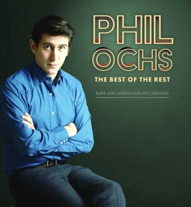 Phil Ochs Best Of The Rest: Rare And Unreleased Recordings LP/Vinyl