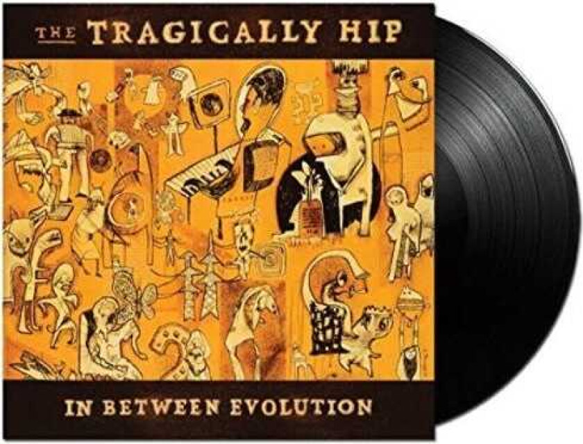 The Tragically Hip In Between Evolution LP/Vinyl