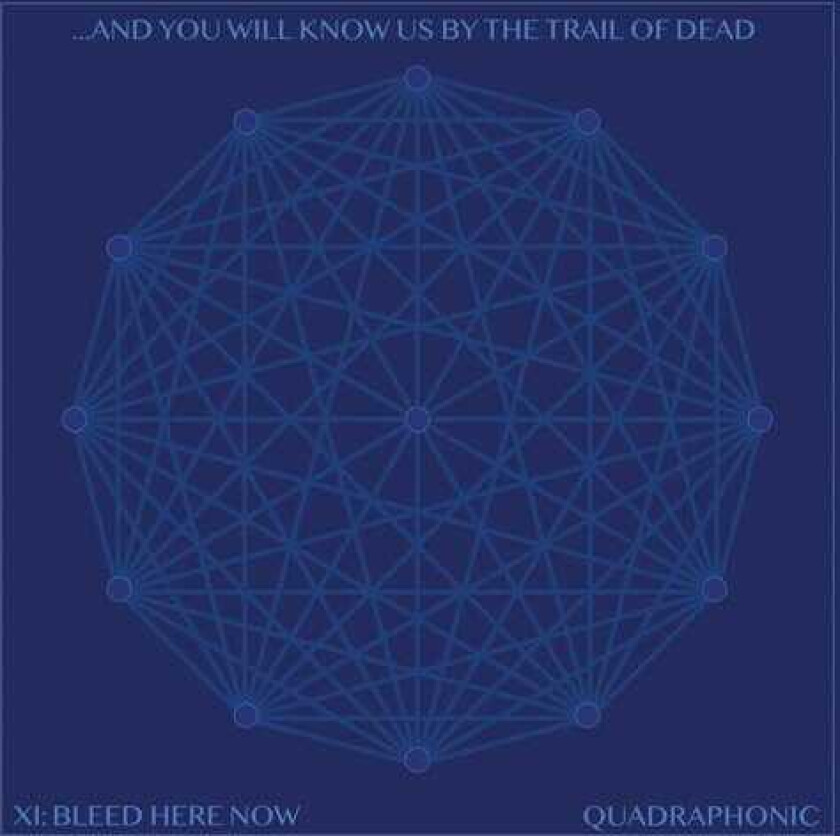And You Will Know Us By The Trail Of Dead Xi: Bleed Here Now LP/Vinyl