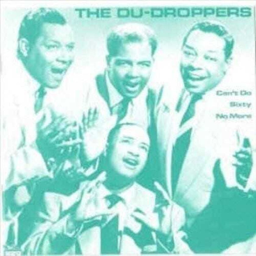 The Du Droppers Can't Do Sixty No More LP/Vinyl
