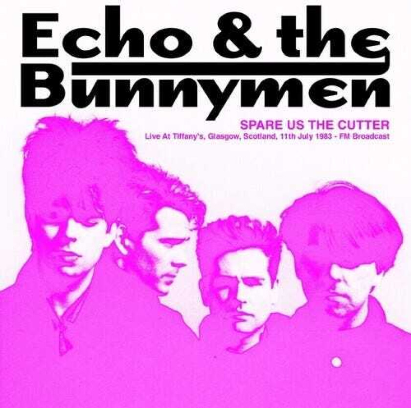 Echo & The Bunnymen Spare Us The Cutter: Live At Tiffany's Glasgow LP/Vinyl