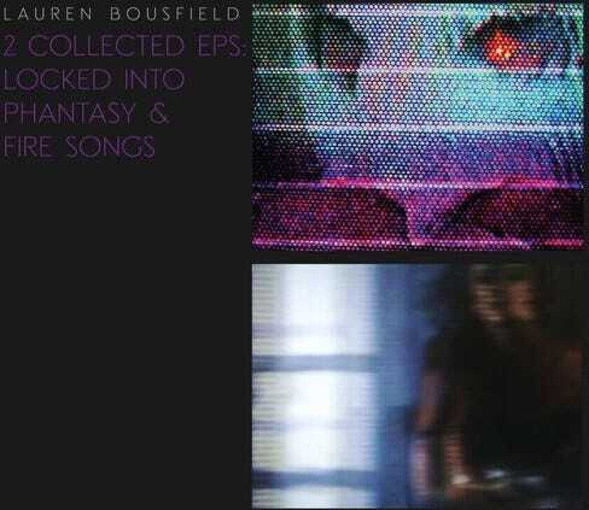 Lauren Bousfield Locked Into Phantasy / Fire Songs LP/Vinyl