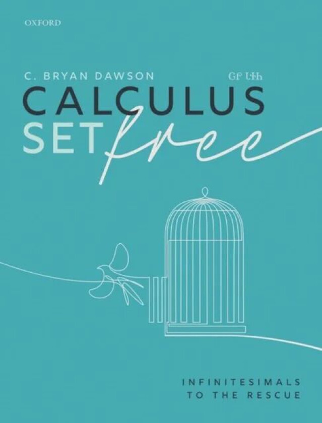 Calculus Set Free av C. Bryan (University Professor of Mathemat Dawson