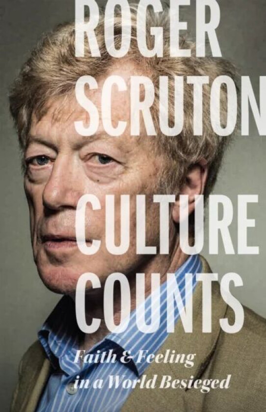 Culture Counts av Roger Scruton