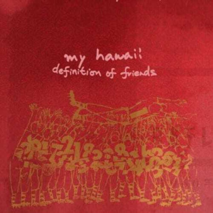 My Hawaii Definition Of Friends LP/Vinyl