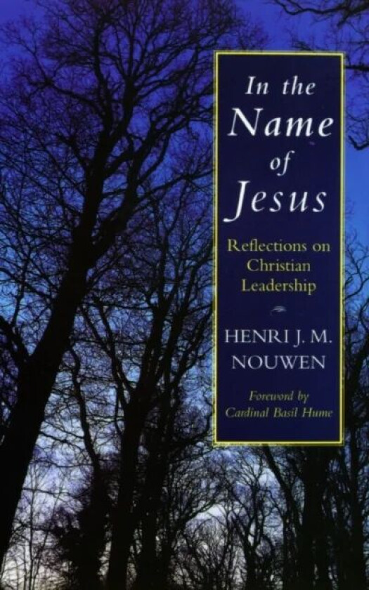 In the Name of Jesus av Henri J. M. Nouwen